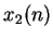 $ x_2(n)$