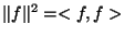 $ \Vert f \Vert^{2} = <f,f>$