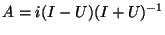 $\displaystyle A= i(I-U)(I+U)^{-1}
$