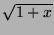 $ \sqrt{1+x}$