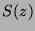 $ S(z)$