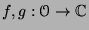 $\displaystyle f,g: \mathcal{O} \to \mathbb{C}$