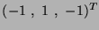 $ (-1 \ , \ 1 \ , \ -1)^T $