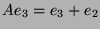 $ Ae_3 = e_3 + e_2 $