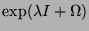 $\displaystyle \exp(\lambda I + \Omega )$